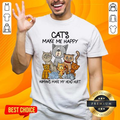 Top Cats Make Me Happy Humans Make My Head Hurt Shirt - Design by handstee.com