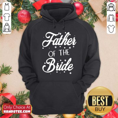 Father Of The Bride Hoodie- Design By Handstee.com