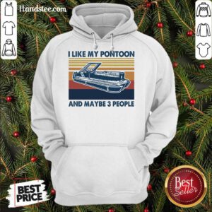 I Like My Pontoon And Maybe 3 People Vintage Retro Hoodie- Design By Handstee.com