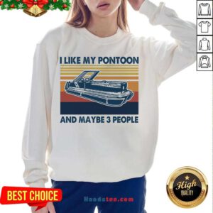 I Like My Pontoon And Maybe 3 People Vintage Retro Sweatshirt- Design By Handstee.com