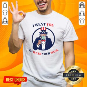 Top I Went You To Wear Your Mask Uncle Sam Election Shirt - Design by handstee.com