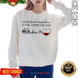 Ich Bin Eine Einfache Frau Ich Mag Camping Und Wein Sweatshirt- Design By Handstee.com
