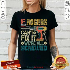 Top If Rogers Cant Fix It We’re All Screwed Fathers Vintage V-neck - Design by handstee.com