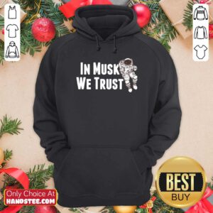 Top In Musk We Trust Space Hoodie- Design by handstee.com