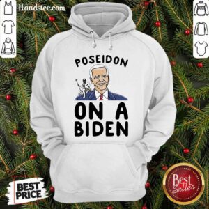 Poseidon On A Biden Parody Hoodie- Design By Handstee.com