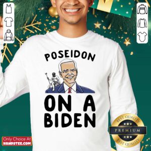 Poseidon On A Biden Parody Sweatshirt- Design By Handstee.com