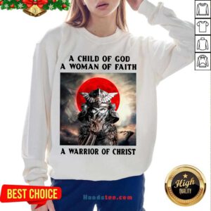 Samurai A Child Of God A Woman Of Faith A Warrior Of Christ Sweatshirt- Design By Handstee.com