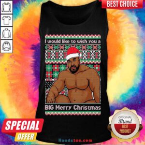 Santa Barry Wood I Would Like To Wish You A Big Merry Christmas Ugly Tank-Top- Design By Handstee.com