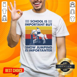 School Is Important But Show Jumping Is Importanter Vintage Shirt- Design By Handstee.com