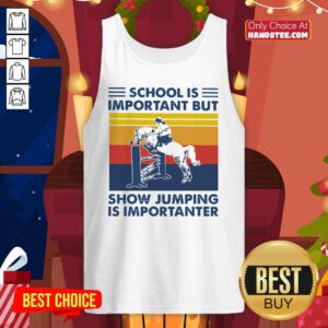 School Is Important But Show Jumping Is Importanter Vintage Tank-Top- Design By Handstee.com