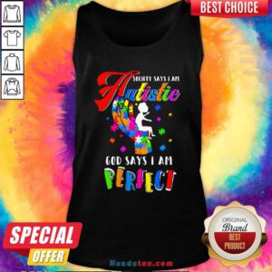 Top Society Says I Am Autistic God Says I Am Perfect Autism Tank Top - Design by handstee.com