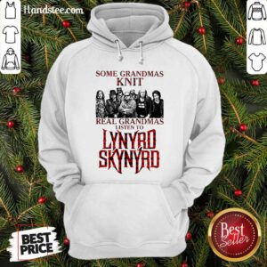 Top Some Grandmas Knit Real Grandmas Listen To Lynyrd Skynyrd Hoodie - Design by handstee.com