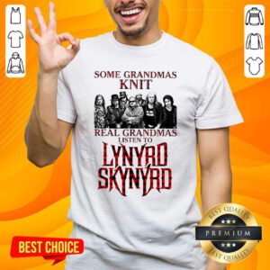 Top Some Grandmas Knit Real Grandmas Listen To Lynyrd Skynyrd Shirt - Design by handstee.com