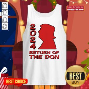 Trump 2024 Return Of The Don Tank-Top- Design By Handstee.com