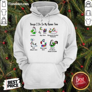 Unicorn Things I Do In My Spare Time Crochet Buy Yarn Research Crochet Patterns Hoodie- Design By Handstee.com