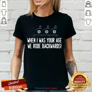 Top When I Was Your Age We Rode Backwards V-neck - Design by handstee.com