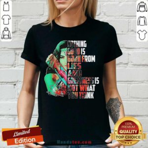 Wonder Woman Nothing Good Is Born From Lies And Greatness Is Not What You Think V-neck - Design by handstee.com