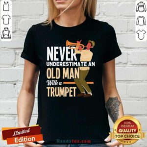 Amused Never An Old Man A Trumpet 3 Ladies Tee - Design By Handstee.com