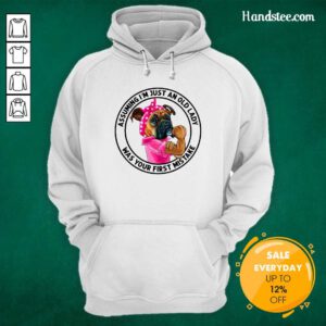 Angry 5 Just An Old Lady Was Your Mistake Hoodie