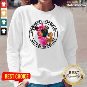 Angry 5 Just An Old Lady Was Your Mistake Long-Sleeved