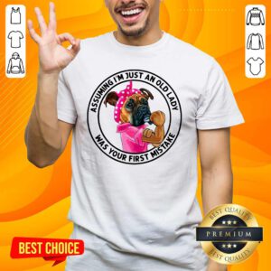 Angry 5 Just An Old Lady Was Your Mistake Shirt