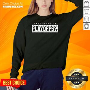 Angry Indianapolis Colts 39 Playoffs SweatShirt - Design by Handstee.com