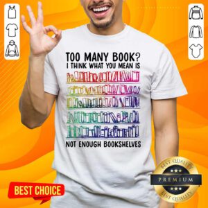 Angry Mean 67 Not Enough Bookshelves Shirt - Design by Handstee.com