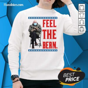 Annoyed Bernie Sanders Meme Feel The Bern Tee 2 Sweater