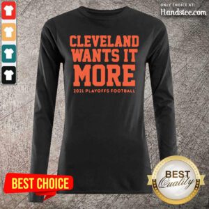 Appalled Cleveland Wants It More 2021 Playoffs 9 Football Long-Sleeved - Design by Handstee.com