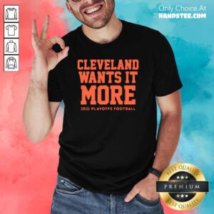 Appalled Cleveland Wants It More 2021 Playoffs 9 Football Shirt - Design by Handstee.com