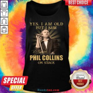 Aweome 2 Saw Phil Collins On Stage Tank Top - Design by Handstee.com