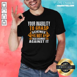 Awesome 4 Grasp Science Not A Valid Shirt - Design by Handstee.com