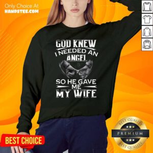 Awesome 9 God Knew I Needed An Angel SweatShirt - Design by Handstee.com