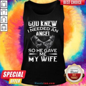 Awesome 9 God Knew I Needed An Angel Tank Top - Design by Handstee.com
