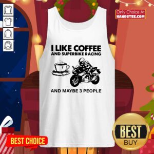 Awesome I Like Coffee 56 And Superbike Tank Top - Design by Handstee.com