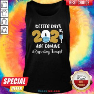 Angry Nurse Better Days 2021 Respiratory Therapist Tank Top - Design By Handstee.com