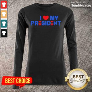 Bewildered 5 I Love My President 2021 Long-Sleeved - Design by Handstee.com
