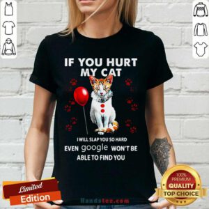 Cat If You Hurt My Cat I Will Slap You So Hard Even Google Wont Be Able To Find You V-neck - Design by handstee.com