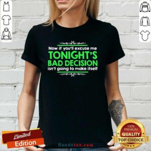 Cheated Excuse Me Tonights Bad Decision 1 Ladies Tee