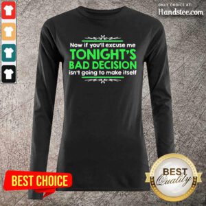 Cheated Excuse Me Tonights Bad Decision 1 Long-Sleeved
