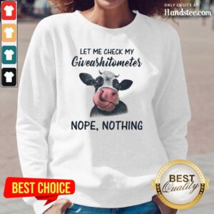 Cross Cow Let Me Check My Giveashitometer 4 Nope Nothing Long-Sleeved - Design by Handstee.com