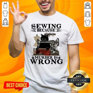 Cute Sewing 5 Murder Is Wrong Shirt - Design by Handstee.com