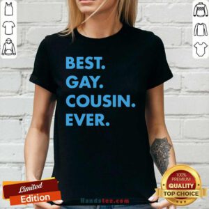 Delighted Best Gay Cousin Ever 5 Ladies Tee