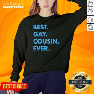 Delighted Best Gay Cousin Ever 5 Sweater