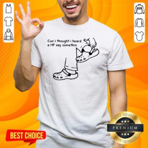 Delighted Cuz I Thought I Heard A MF 7 Say Something Shirt - Design by Handstee.com