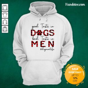 Disappointed Good Taste In Dogs Bad Taste In 5 Men Dogmomlife Hoodie - Design by Handstee.com