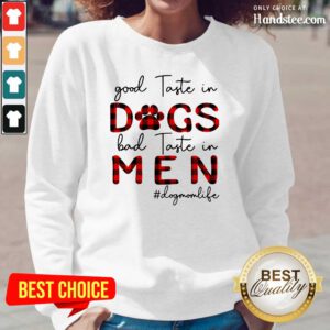 Disappointed Good Taste In Dogs Bad Taste In 5 Men Dogmomlife Long-Sleeved - Design by Handstee.com