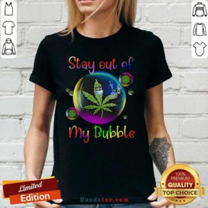Enthusiastic Weed Stay Out Of My Bubble 6 Ladies Tee - Design by Handstee.com
