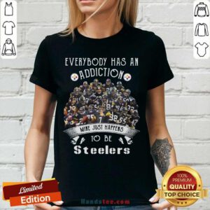 Everybody Has An Addiction Mine Just Happens To Be Pittsburgh Steelers V-neck - Design by handstee.com