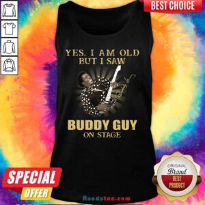 Excited 46 Yes Saw Buddy Guy On Stage Tank Top - Design by Handstee.com